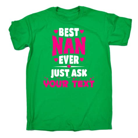 Funny T Shirt Best Nan Ask Your Text Birthday Joke Tee T Novelty T Shirt Ebay
