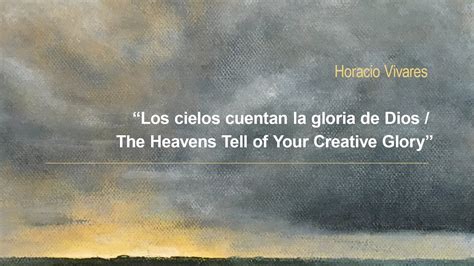 Los Cielos Cuentan La Gloria De Dios The Heavens Tell Of Your