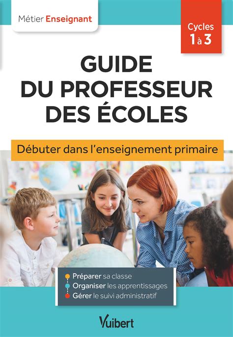 Guide Du Professeur Des écoles Débuter Dans Lenseignement Primaire