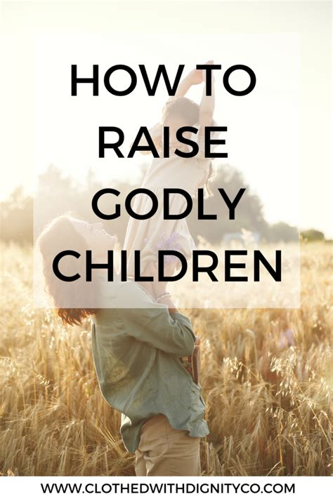 How To Raise Godly Children Clothed With Dignity