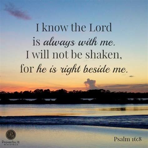 Photo I Know The Lord Is Always With Me I Will Not Be Shaken For He