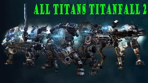 Titanfall 2 All Titans Gameplay Youtube
