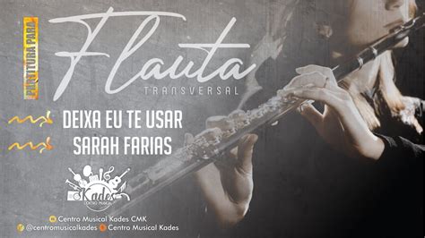 Quando você me deu o mundo para eu consertar, eu tentei mas não consegui. Partitura DEIXA EU TE USAR - Sarah Farias - Flauta ...