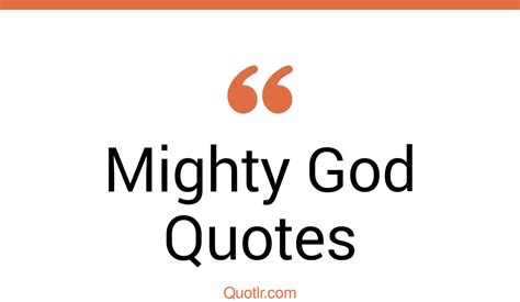 45 Undeniable Mighty God Quotes That Will Unlock Your True Potential