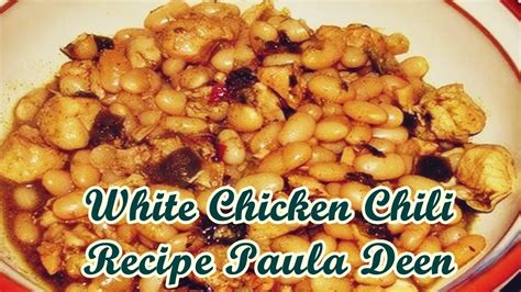 Bobby has been working on taking my traditional southern recipes and lightening them up. White Chicken Chili Recipe Paula Deen - YouTube