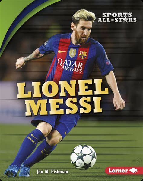Lionel Messi Childrens Book By Jon M Fishman Discover Childrens