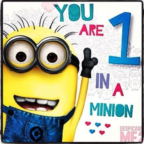 You Are One In A Minion Despicable Me Love Cute ☺ Funny Quotes
