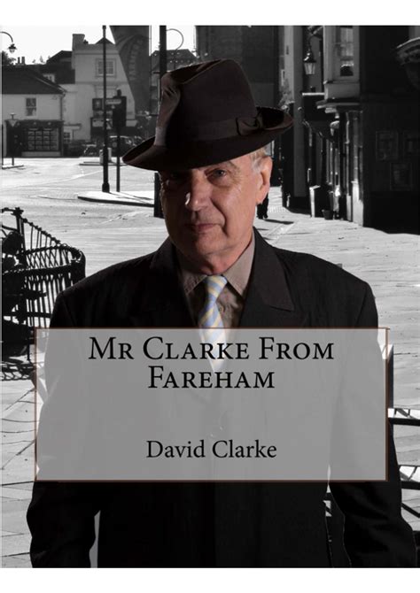 Mr Clarke From Fareham By David Clarke Issuu