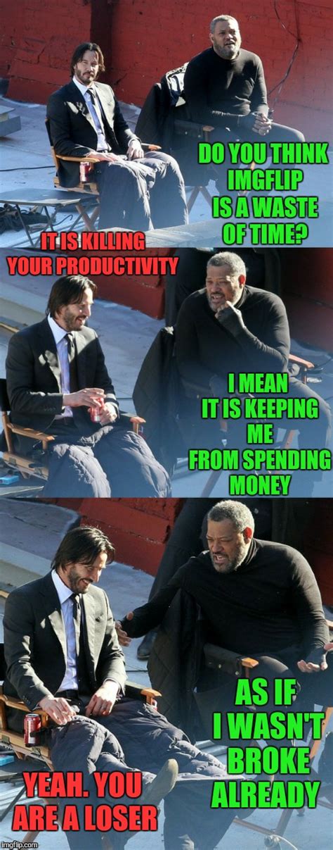 Explore and share the latest laurence fishburne pictures, gifs, memes, images, and photos on imgur. Bsd Pun Laurence Fishburne - Imgflip