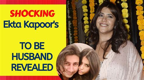 Shocking 🤐 Ekta Kapoor Husband Revealed To Get Married To This Mystery