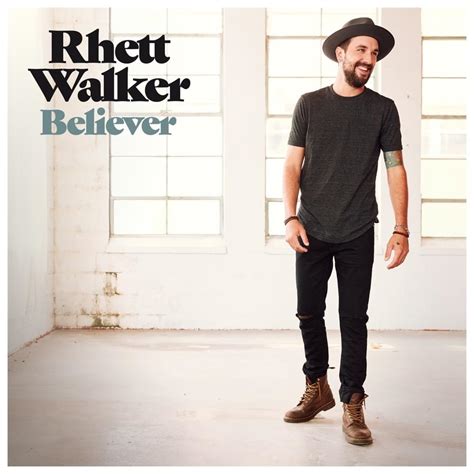 Rhett Walker Believer Lyrics Genius Lyrics