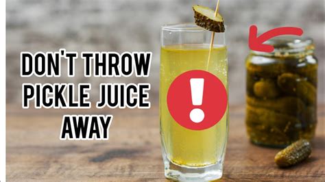 The One Weird Reason Why You Should Never Throw Away Pickle Juice Youtube