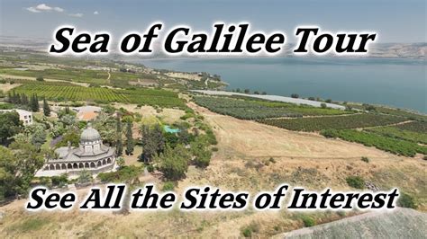 Sea Of Galilee In Depth Tour See All The Sites Of Interest And Walk In
