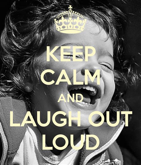 Keep Calm And Laugh Out Loud By Me Jmk Frases