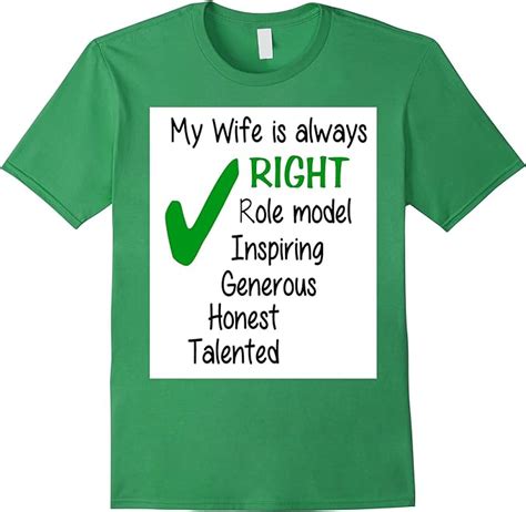 My Wife Is Always Right T Shirt Clothing