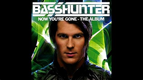 Basshunter Now Youre Gone Hq Audio Youtube