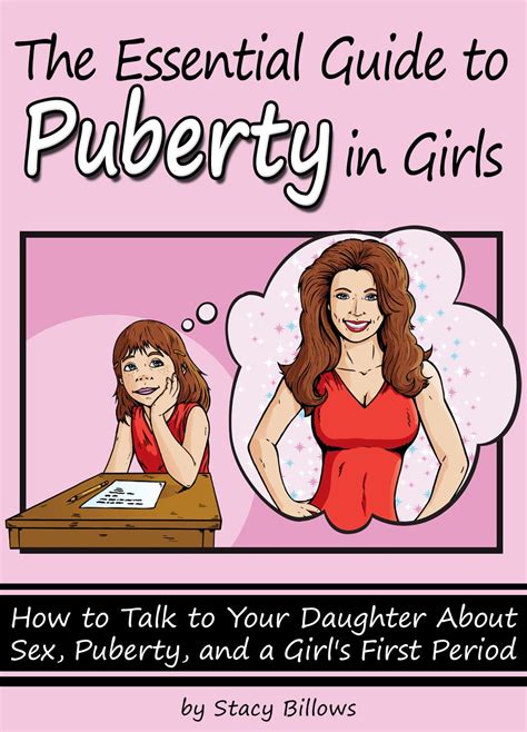 The Essential Guide To Puberty In Girls How To Talk To Your Daughter About Sex