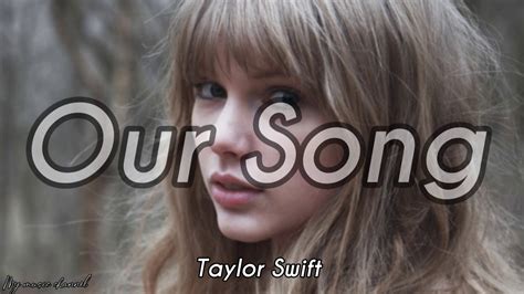 Taylor Swift Our Song Lyrics Youtube