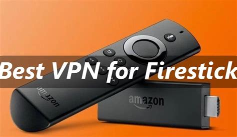 6 Best Vpn For Firestick Fire Tv 2020 Free And Premium Firestick