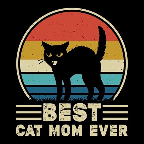 Best Cat Mom Ever Funny Cat Lover Meowing Retro Vintage Cat Diseño De Camiseta Vector Premium