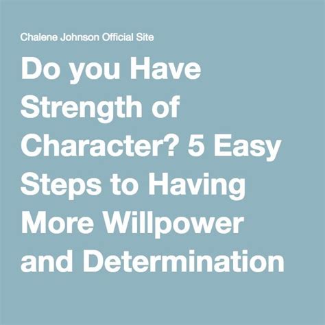 Do You Have Strength Of Character 5 Easy Steps To Having More Willpower And Determination For