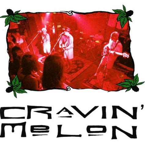 Cravin Melon Cravin Melon Music