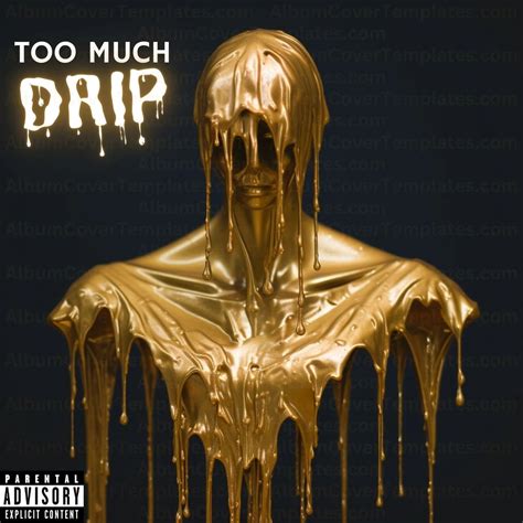 Too Much Drip Album Cover Template