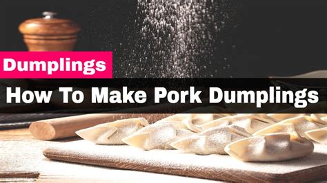 How To Make Pork Dumplings Pork Dumplings Recipe Youtube