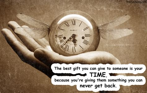 The Best T You Can Give To Someone Is Your Time Because Popular
