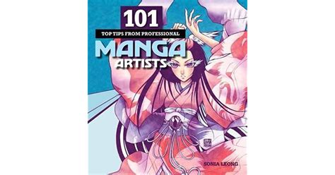 101 Top Tips From Professional Manga Artists By Sonia Leong