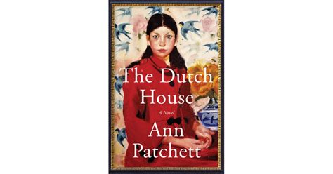The Dutch House By Ann Patchett Best 2019 Fall Books For Women Popsugar Entertainment Photo 11