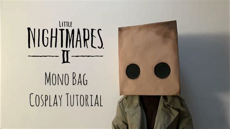 Mono Bag Cosplay Tutorial Little Nightmares 2 Youtube