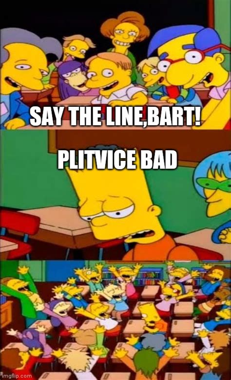 Say The Line Bart Simpsons Memes Imgflip