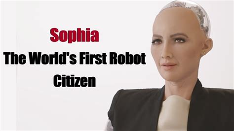Sophia The Robot Gets A Saudi Arabian Citizenship Youtube