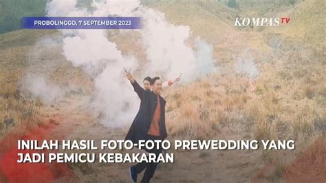 Ini Hasil Foto Prewedding Picu Kebakaran Di Bukit Teletubbies Bromo Youtube