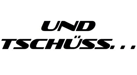 Need to translate tschüss from german and use correctly in a sentence? Aufkleber Car Tattoo Sticker und Tschüss...