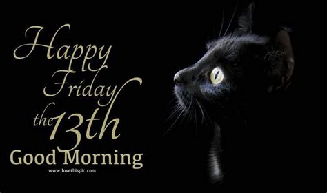 Black Cat Happy Friday The 13th Good Morning Image Pictures Photos