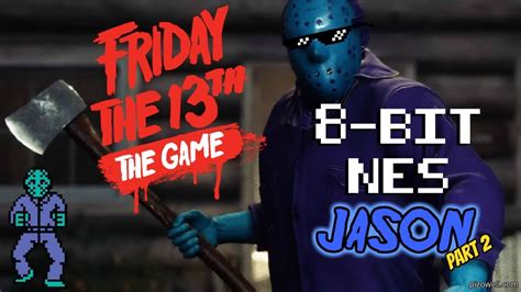 Friday The 13th The Game New 8 Bit Nes Jason Dlc Gameplay Part Ii