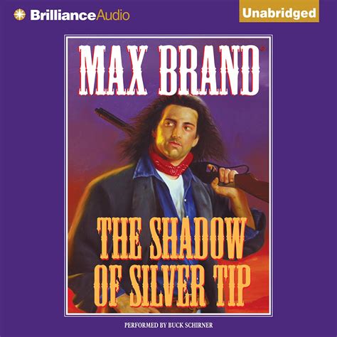 The Shadow Of Silver Tip Audiobook By Max Brand — Listen Now