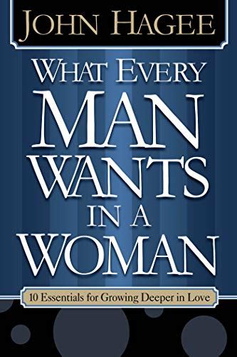 What Every Woman Wants In A Manwhat Every Man Wants In A Woman 10 Essentials For Growing