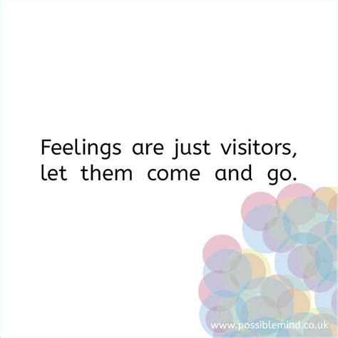 Feelings Are Just Visitors Let Them Come And Go Feminist Quotes