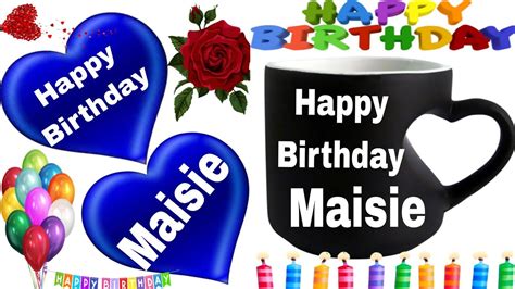 Happy Birthday Maisiehappy Birthday To You Maisiebirthday Song Maisie