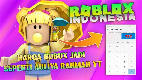 Harga Robux Jadi Seperti Auliya Rahmah Yt Roblox Indonesia Youtube