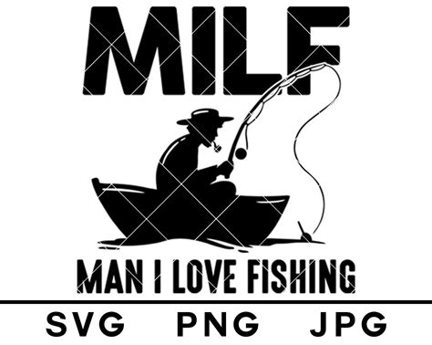 Milf Man I Love Fishing SVG Funny Fishing Man Fisherman Fisher Etsy