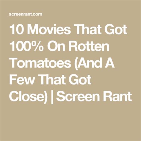 Getting 100% on the rotten tomatoes tomatometer means a lot to people. 10 Movies That Got 100% On Rotten Tomatoes (And A Few That ...
