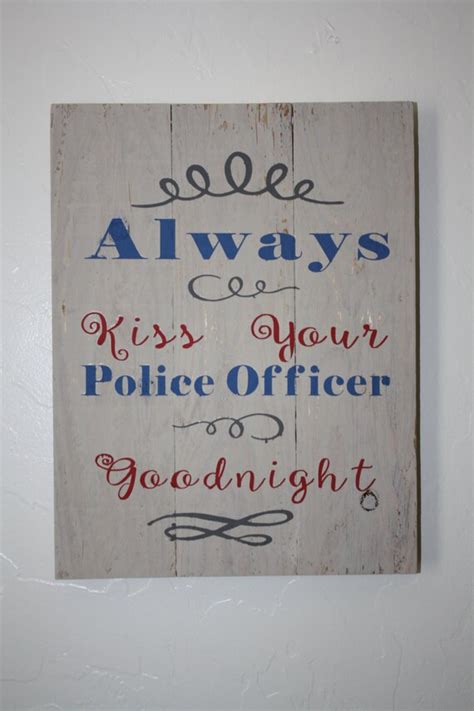 Always Kiss Your Police Officer Goodnight By Morningwoodaz On Etsy