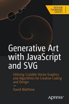 Generative Art With Javascript And Svg Utilizing Scalable Vector Graphics And Algorithms For