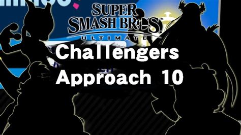 Super Smash Bros Ultimate Challengers Approach 10 Youtube