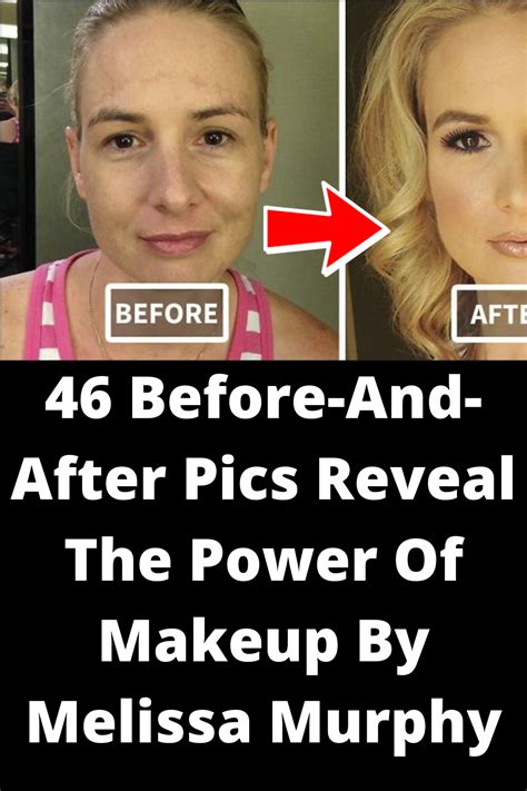 46 Before And After Pics Reveal The Power Of Makeup By Melissa