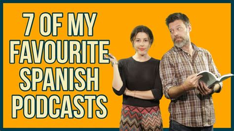7 Of My Favourite Spanish Podcasts Advanced Spanish Podcasts Youtube
